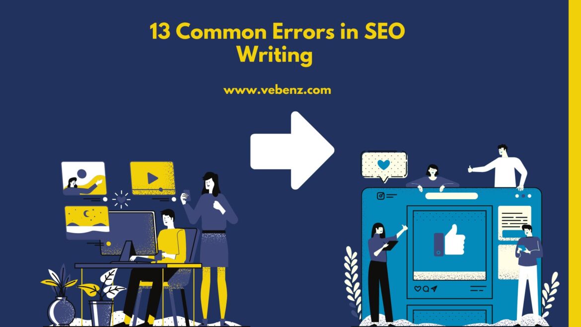 13 Common Errors in SEO Writing and How To Avoid Making Them