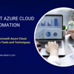 Top 8 Microsoft Azure Cloud Automation Tools and Techniques