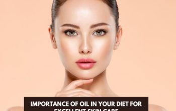 Wellhealthorganic.com:diet-for-excellent-skin-care-oil-is-an-essential-ingredient